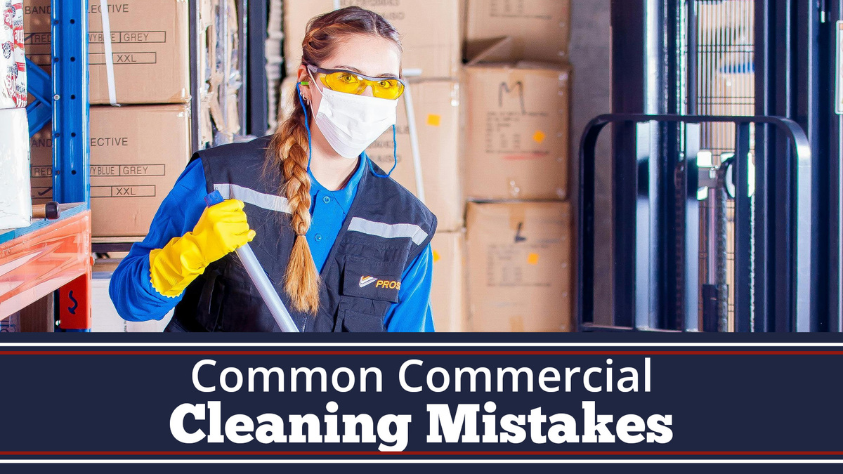 Common Commercial Cleaning Mistakes